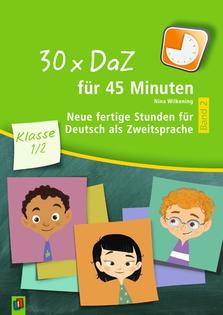  30 x DaZ für 45 Minuten – Klasse 1/2 – Band 2